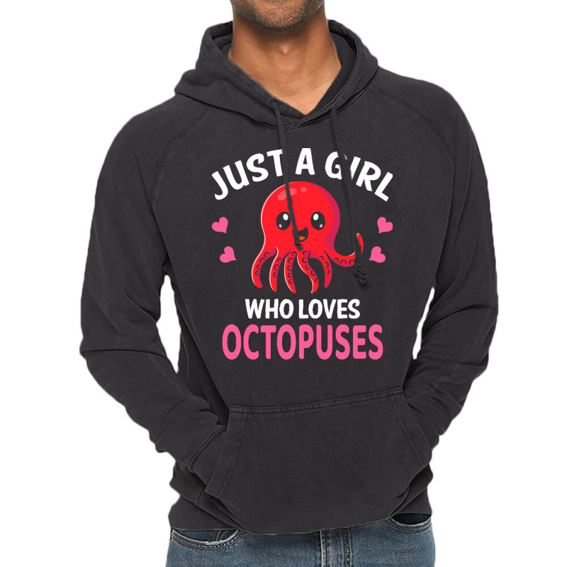 Octopus T  Shirt Just A Girl Who Loves Octopuses I Girl Octopus T  Shi Vintage Hoodie | Artistshot