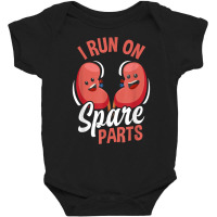 I Run On Spare Parts Funny Kidney Donation Donors Transplant T Shirt Baby Bodysuit | Artistshot