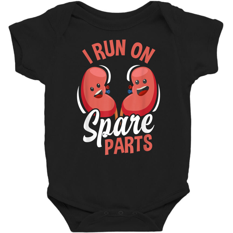 I Run On Spare Parts Funny Kidney Donation Donors Transplant T Shirt Baby Bodysuit by zakarimullin | Artistshot