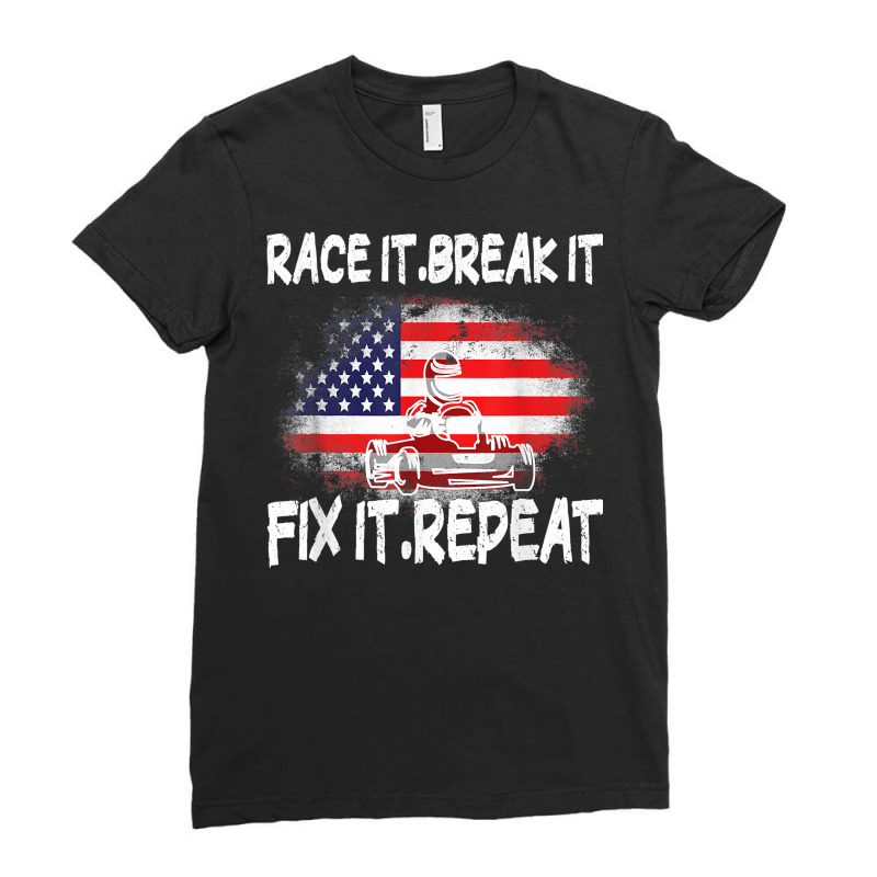 Race Break Fix Repeat Go Kart Cart Racer Gokart Racing T Shirt Ladies Fitted T-Shirt by emaliekrein | Artistshot