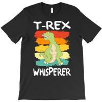 T Rex T  Shirt T  Rex Whisperer I Cartoon Dinosaur I Dino Kids T  Shir T-shirt | Artistshot