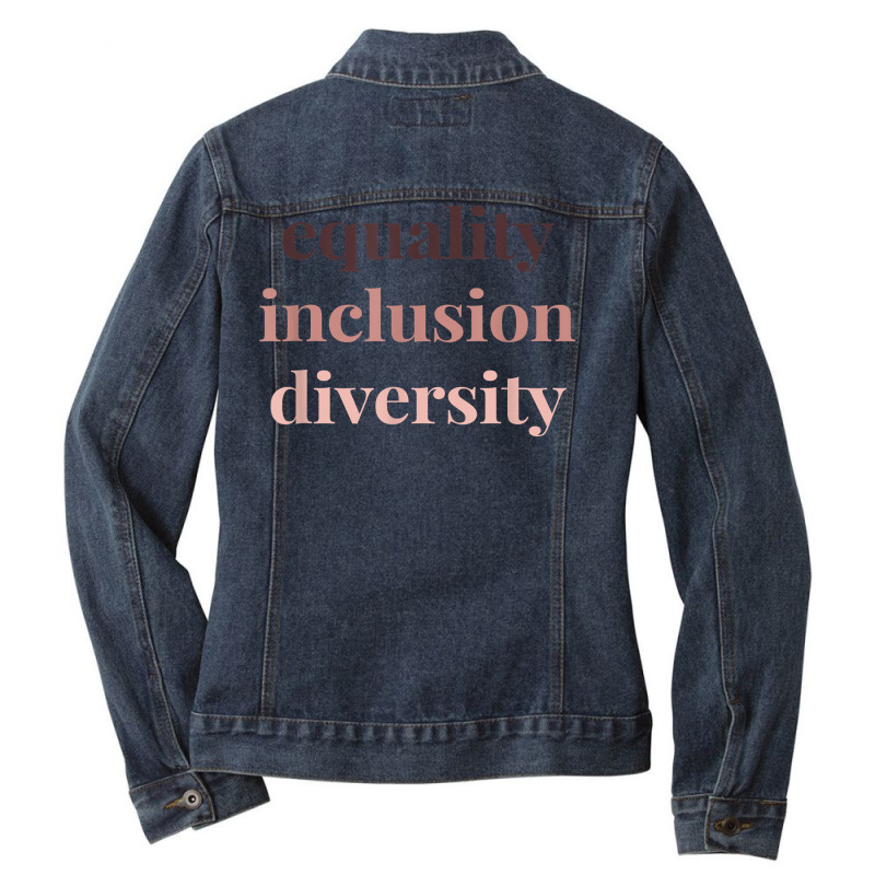 Equality Inclusion Diversity Political Protest Rally March T Shirt Ladies Denim Jacket by keishawnredner | Artistshot