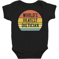 Dietician T  Shirt World's Okayest Dietician T  Shirt Baby Bodysuit | Artistshot