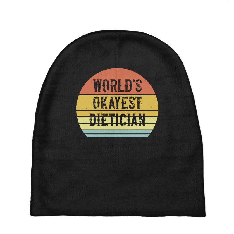 Dietician T  Shirt World's Okayest Dietician T  Shirt Baby Beanies by shanie31601 | Artistshot