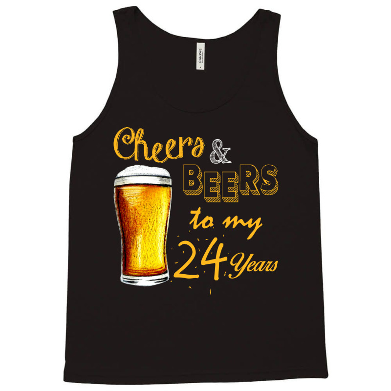 Cheers And Beers To  My 24 Years Tank Top | Artistshot