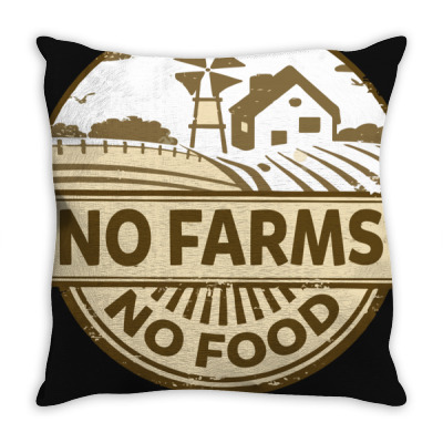 No Farms No Food Throw Pillow Designed By Nhan0105
