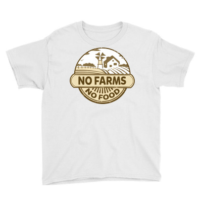 No Farms No Food Youth Tee Designed By Nhan0105