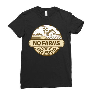 No Farms No Food Ladies Fitted T-shirt Designed By Nhan0105