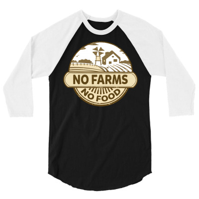 No Farms No Food 3/4 Sleeve Shirt Designed By Nhan0105