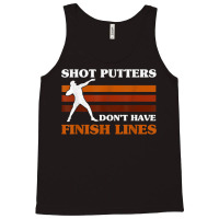 Track And Field Shot Putters Dont Have Finish Lines Shot Put T Shirt Tank Top | Artistshot