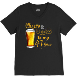 cheers and beers to  my 47 years V-Neck Tee | Artistshot