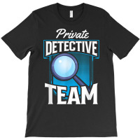 Private Detective Team Spy Investigator Investigation T Shirt T-shirt | Artistshot