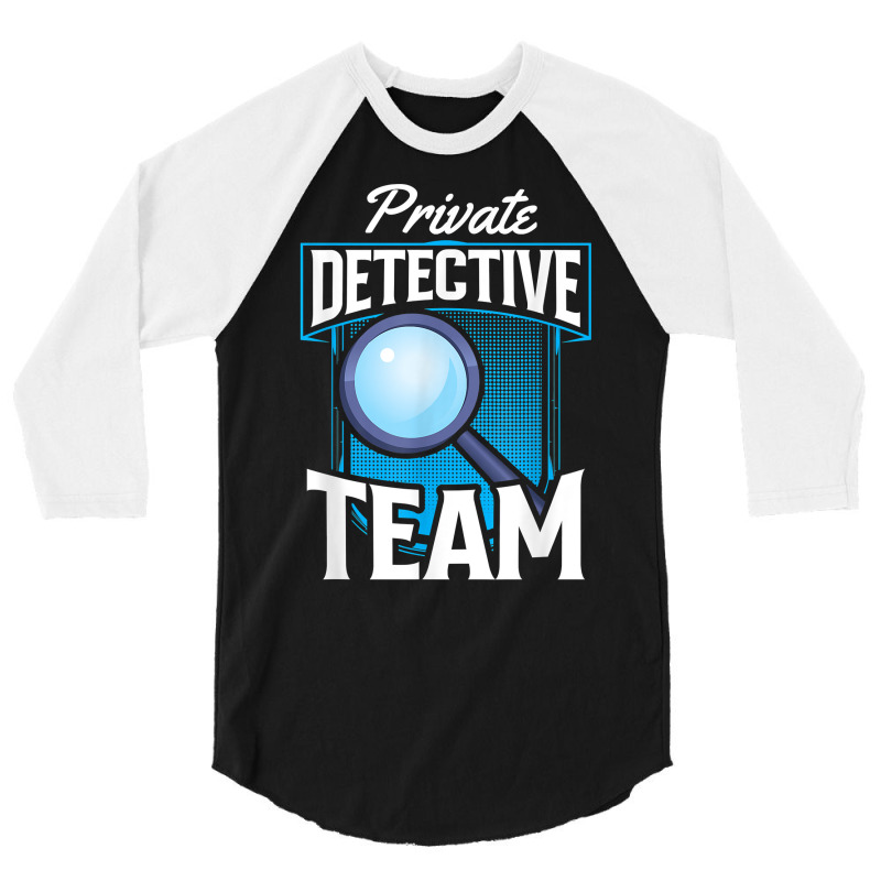 Private Detective Team Spy Investigator Investigation T Shirt 3/4 Sleeve Shirt by zakarimullin | Artistshot