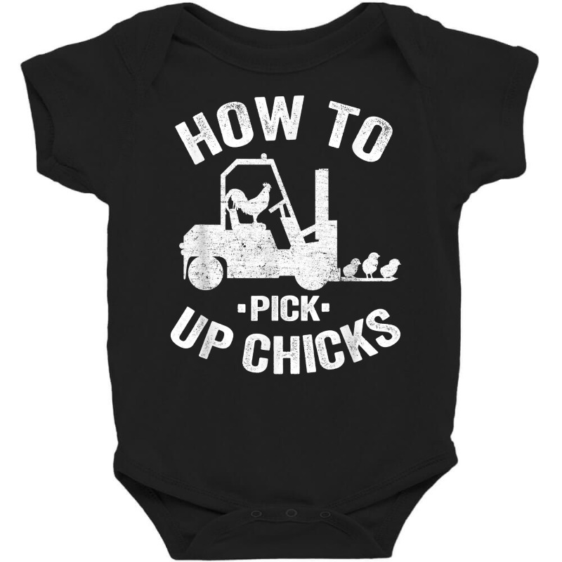 How To Pick Up Chicks Funny Forklift Truck Operator Jokes T Shirt Baby Bodysuit by keishawnredner | Artistshot