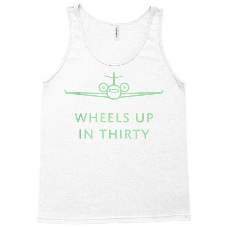 Wheels Up In Thirty (private Jet Lingo) T Shirt Tank Top by emaliekrein | Artistshot