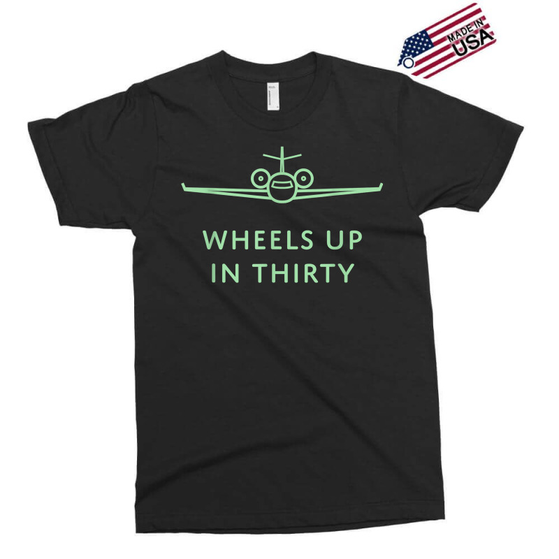 Wheels Up In Thirty (private Jet Lingo) T Shirt Exclusive T-shirt by emaliekrein | Artistshot