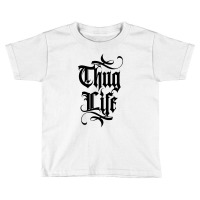 Thug Life Toddler T-shirt | Artistshot