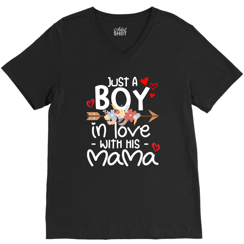 Just A Boy In Love With His Mama V-neck Tee | Artistshot