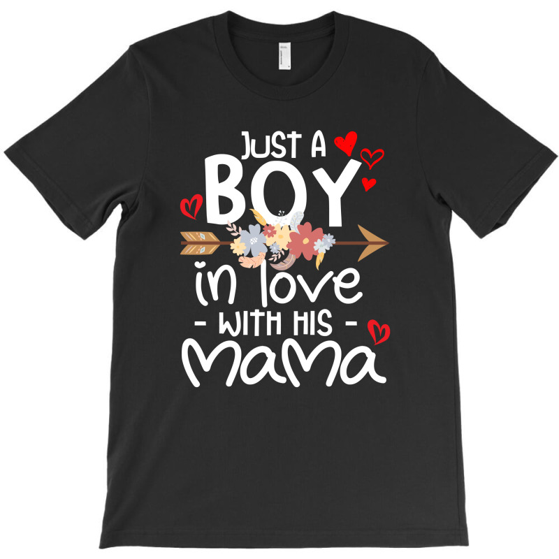 Just A Boy In Love With His Mama T-shirt | Artistshot