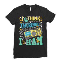 I Think Therefore I Ham   Ham Radio Amateur Radio Operator T Shirt Ladies Fitted T-shirt | Artistshot