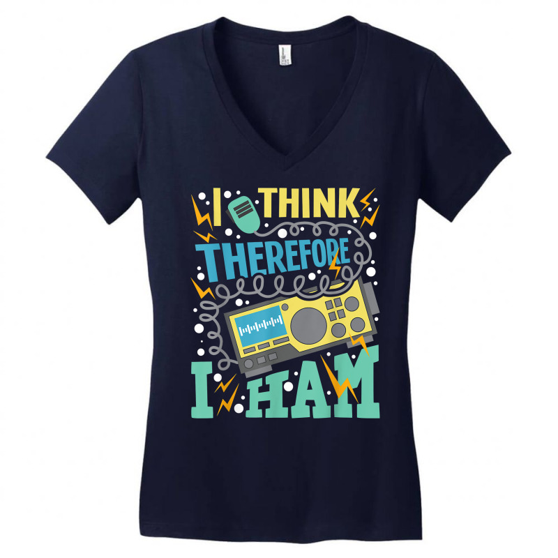 I Think Therefore I Ham   Ham Radio Amateur Radio Operator T Shirt Women's V-Neck T-Shirt by kadejahdomenick | Artistshot