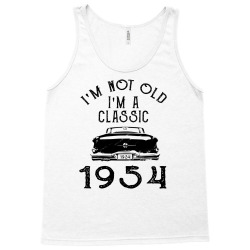 i'm not old i'm a classic 1954 Tank Top | Artistshot
