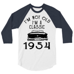 i'm not old i'm a classic 1954 3/4 Sleeve Shirt | Artistshot