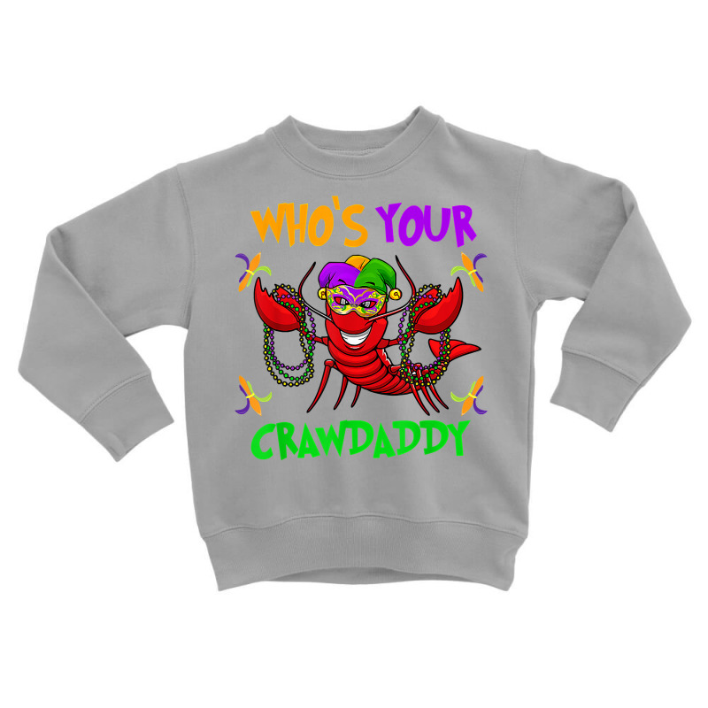 Who's Your Crawdaddy Tshirt Mardi Gras Parade 2022 T Shirt Toddler Sweatshirt by ayedencoplon | Artistshot