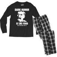 Dark Humor Is Like Food Not Everyone Gets It, Joseph Stalin T Shirt Men's Long Sleeve Pajama Set | Artistshot