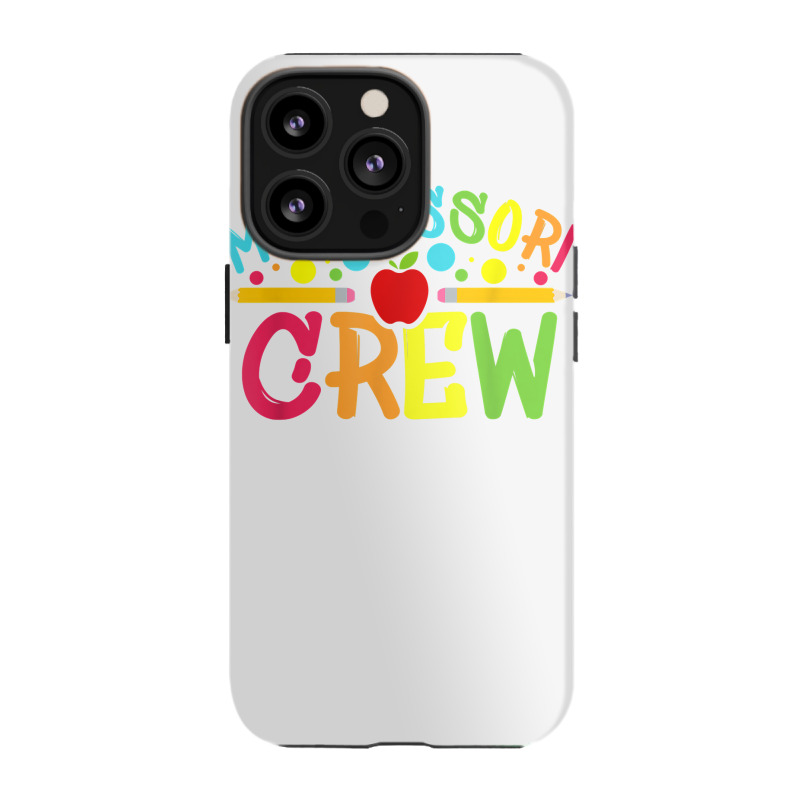 Funny Montessori Crew Montessori Teacher Back To School T Shirt Iphone 13 Pro Case | Artistshot