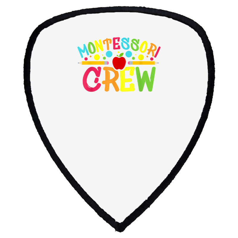 Funny Montessori Crew Montessori Teacher Back To School T Shirt Shield S Patch | Artistshot