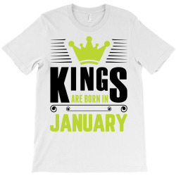Kings Are Born In January T-Shirt | Artistshot