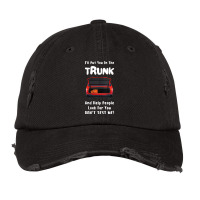 Womens I'll Put You In The Trunk And Help People Look For You Car V Ne Vintage Cap | Artistshot