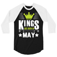 Kings Are Born In May 3/4 Sleeve Shirt | Artistshot