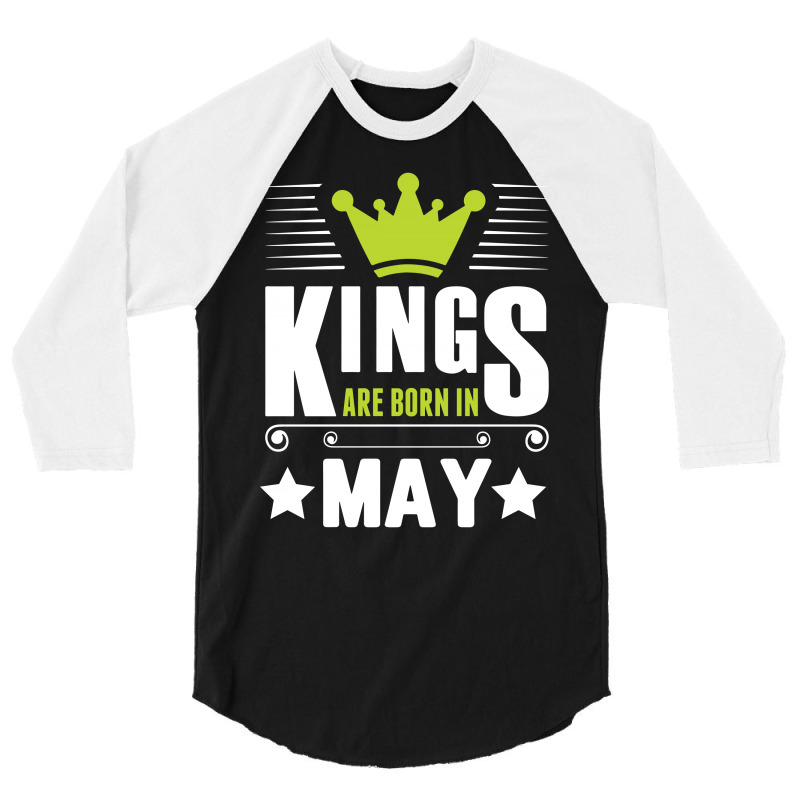 Kings Are Born In May 3/4 Sleeve Shirt | Artistshot