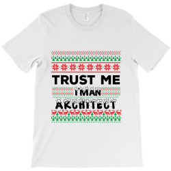 TRUST ME I'M AN ARCHITECT T-Shirt | Artistshot