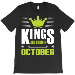 Kings Are Born In October T-Shirt | Artistshot