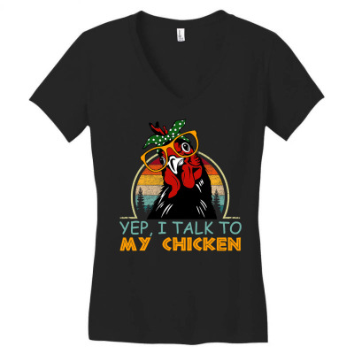 Chicken Chick Yep I Talk To My Chicken Vintage Retro 9 Rooster Hen Women's V-neck T-shirt Designed By Offensejuggler