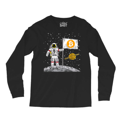 Bitcoin Astronaut To The Moon Blockchain Long Sleeve Shirts Designed By Bariteau Hannah