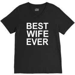 best wife ever !! t shirt  best wife ever graphic V-Neck Tee | Artistshot
