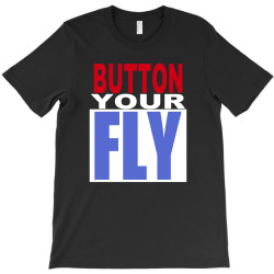 button your fly T-Shirt | Artistshot
