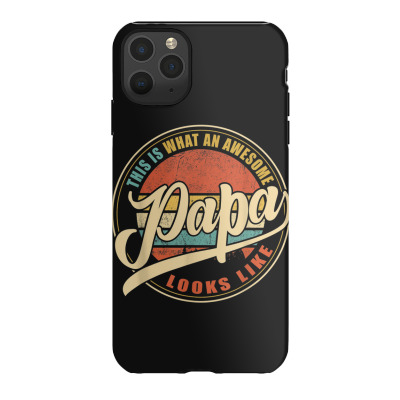 Dad Papa Grandpa Looks Like Iphone 11 Pro Max Case Designed By Bariteau Hannah