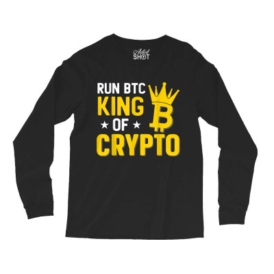 King Of Crypto Bitcoin Long Sleeve Shirts Designed By Bariteau Hannah