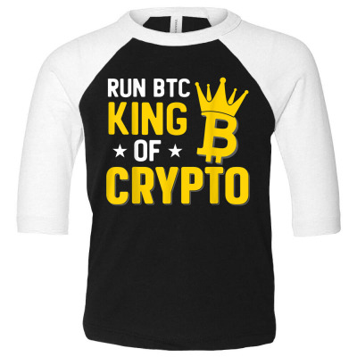 King Of Crypto Bitcoin Toddler 3/4 Sleeve Tee Designed By Bariteau Hannah