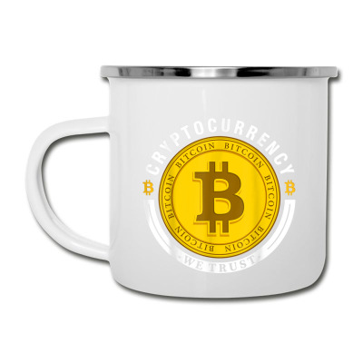 Cryptocurrency In Bitcoin Btc We Trust Camper Cup Designed By Bariteau Hannah