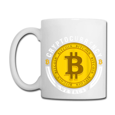 Cryptocurrency In Bitcoin Btc We Trust Coffee Mug Designed By Bariteau Hannah