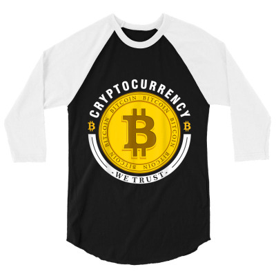Cryptocurrency In Bitcoin Btc We Trust 3/4 Sleeve Shirt Designed By Bariteau Hannah