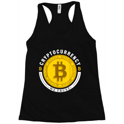 Cryptocurrency In Bitcoin Btc We Trust Racerback Tank Designed By Bariteau Hannah
