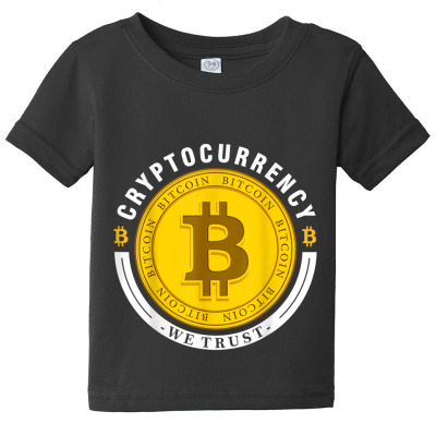 Cryptocurrency In Bitcoin Btc We Trust Baby Tee Designed By Bariteau Hannah