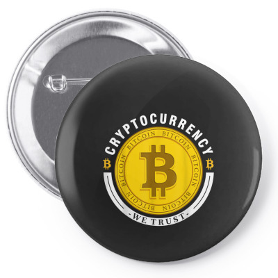 Cryptocurrency In Bitcoin Btc We Trust Pin-back Button Designed By Bariteau Hannah